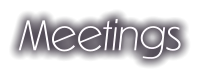 Meetings