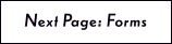 Next Page: Forms